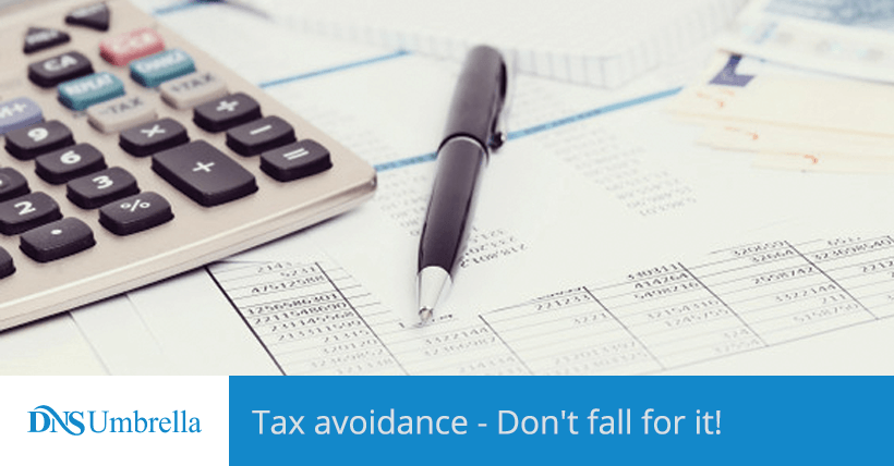 Tax avoidance - Don't fall for it! 